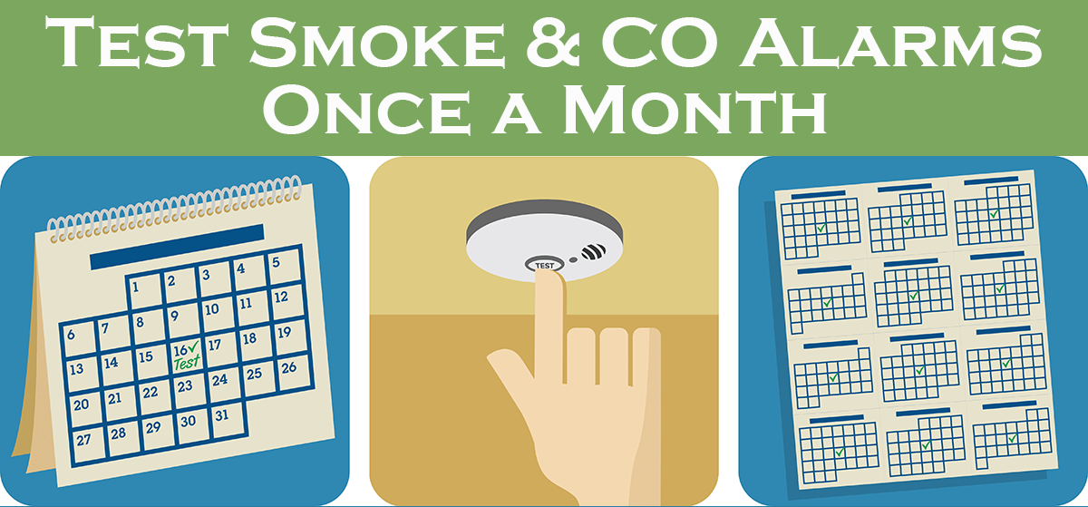 Mark it on your calendar to test your smoke and CO alarms once a month.